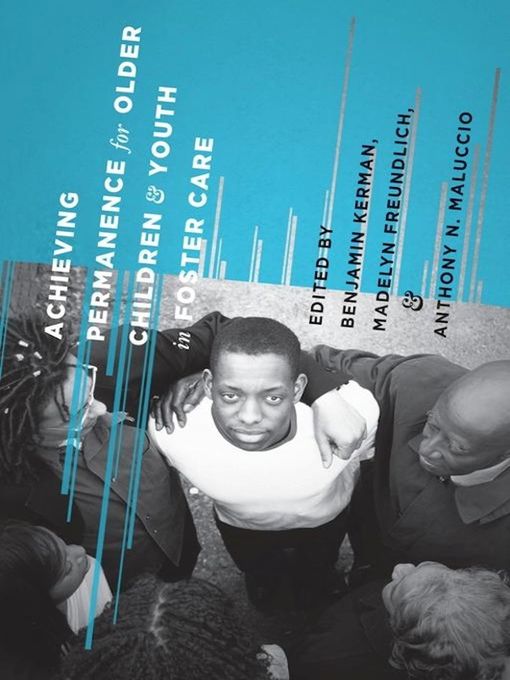 Title details for Achieving Permanence for Older Children and Youth in Foster Care by Benjamin Kerman - Available